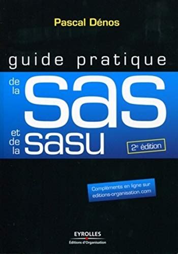 Guide pratique de la SAS et de la SASU: Compléments en ligne sur editions-eyrolles.com (Guide pratique - Droit)